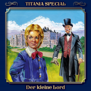 Frances Hodgson Burnett: Titania Special, Märchenklassiker, Folge 2: Der kleine Lord