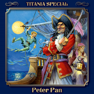 James M. Barrie: Titania Special, Märchenklassiker, Folge 3: Peter Pan