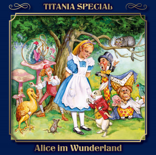 Lewis Carroll: Titania Special, Märchenklassiker, Folge 5: Alice im Wunderland