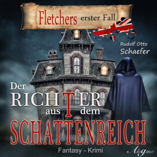 Rudolf Otto Schäfer: Fletcher, 1: Der Richter aus dem Schattenreich