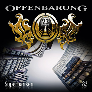 Paul Burghardt: Offenbarung 23, Folge 82: Superbanken