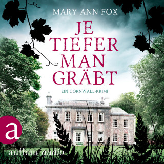 Mary Ann Fox: Je tiefer man gräbt - Mags Blake - Ein Cornwall-Krimi, Band 1 (Ungekürzt)