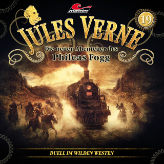 Markus Topf, Dominik Ahrens: Jules Verne, Die neuen Abenteuer des Phileas Fogg, Folge 19: Duell im Wilden Westen