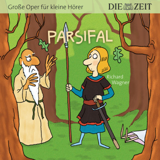 Richard Wagner: Die ZEIT-Edition "Große Oper für kleine Hörer" - Parsifal