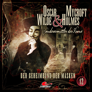 Jonas Maas: Oscar Wilde & Mycroft Holmes, Sonderermittler der Krone, Folge 12: Der Geheimbund der Masken