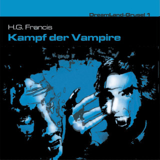 H. G. Francis: Dreamland Grusel, Folge 1: Kampf der Vampire