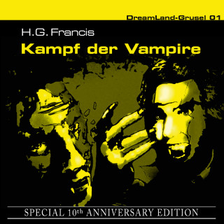 H. G. Francis: Dreamland Grusel, Special 10th Anniversary Edition, Folge 1: Kampf der Vampire
