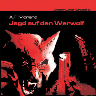 A. F. Morland: Dreamland Grusel, Folge 2: Jagd auf den Werwolf