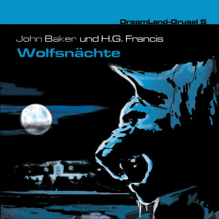 H. G. Francis, John Baker: Dreamland Grusel, Folge 5: Wolfsnächte