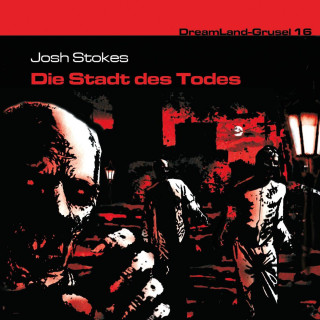 Josh Stokes: Dreamland Grusel, Folge 16: Die Stadt des Todes