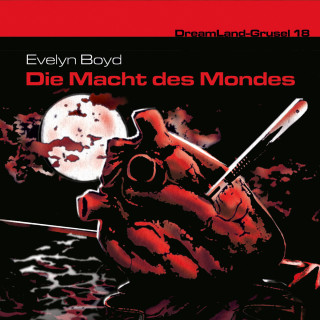 Evelyn R. Boyd: Dreamland Grusel, Folge 18: Die Macht des Mondes