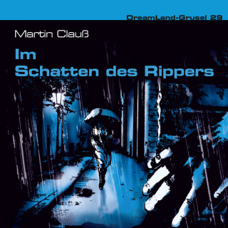 Martin Clauß: Dreamland Grusel, Folge 29: Im Schatten des Rippers