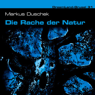 Markus Duschek: Dreamland Grusel, Folge 31: Die Rache der Natur