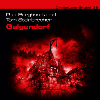 Paul Burghardt, Tom Steinbrecher: Dreamland Grusel, Folge 36: Galgendorf