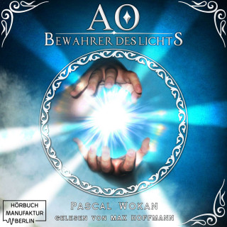 Pascal Wokan: Bewahrer des Lichts - AO, Band 1 (Ungekürzt)