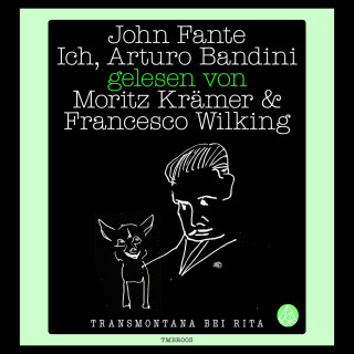 John Fante: Ich, Arturo Bandini (Gekürzt)