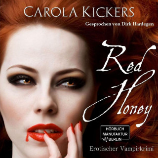 Carola Kickers: Red Honey (Ungekürzt)