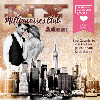 Liv Keen: NY Millionaires Club, Band 2: Adam (Ungekürzt)