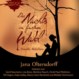 Jana Oltersdorff: Des Nachts im finstren Wald - Dunkle Märchen (Ungekürzt)