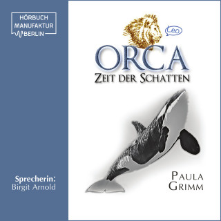 Paula Grimm: Orca: Zeit der Schatten (Ungekürzt)