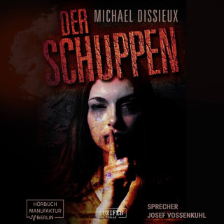 Michael Dissieux: Der Schuppen (Ungekürzt)