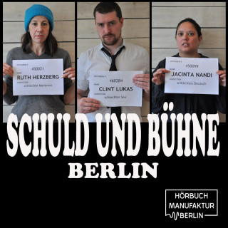 Clint Lukas, Ruth Herzberg, Jacinta Nandi: Schuld und Bühne, Folge: Was bisher geschah - Live-Lesung mit Trinkspiel (Ungekürzt)