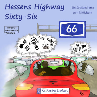 Katharina Lankers: Hessens Highway Sixty-Six - Ein Straßendrama zum Mitfiebern (Ungekürzt)