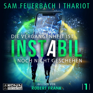 Sam Feuerbach, Thariot: Die Vergangenheit ist noch nicht geschehen - Instabil, Band 1 (Ungekürzt)