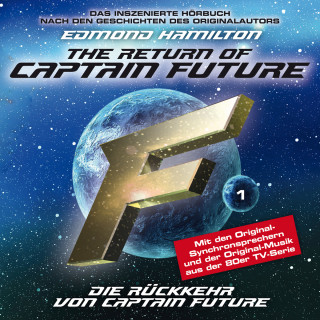 Edmond Hamilton: Captain Future, Folge 1: Die Rückkehr von Captain Future - nach Edmond Hamilton