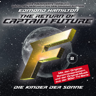 Edmond Hamilton: Captain Future, Folge 2: Kinder der Sonne - nach Edmond Hamilton