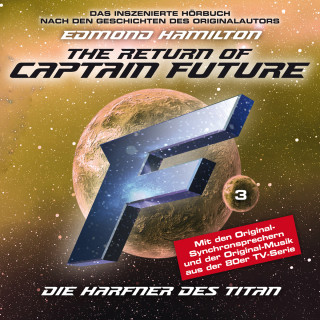 Edmond Hamilton: Captain Future, Folge 3: Die Harfner des Titan - nach Edmond Hamilton