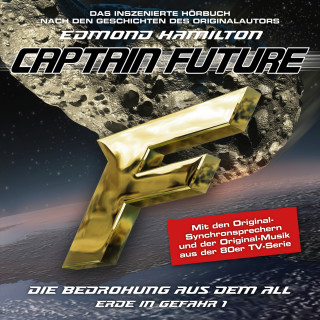 Edmond Hamilton: Captain Future, Erde in Gefahr, Folge 1: Die Bedrohung aus dem All
