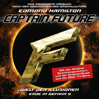Edmond Hamilton: Captain Future, Erde in Gefahr, Folge 5: Welt der Illusionen