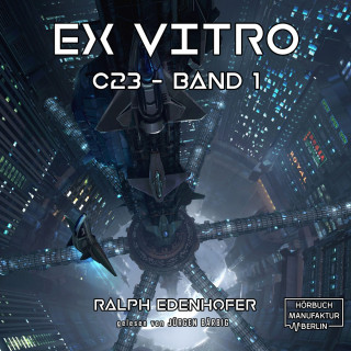 Ralph Edenhofer: c23, Band 1: Ex Vitro (Ungekürzt)