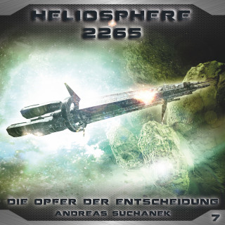 Andreas Suchanek: Heliosphere 2265, Folge 7: Die Opfer der Entscheidung