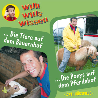 Jessica Sabasch: Willi wills wissen, Folge 2: Die Tiere auf dem Bauernhof / Die Ponys auf dem Pferdehof