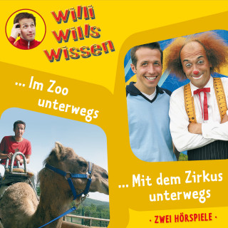 Jessica Sabasch: Willi wills wissen, Folge 5: Im Zoo unterwegs / Mit dem Zirkus unterwegs