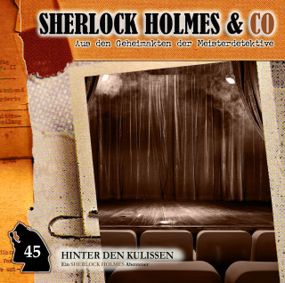 Marc-Oliver Bischoff: Sherlock Holmes & Co, Folge 45: Hinter den Kulissen