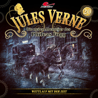 Markus Topf, Dominik Ahrens: Jules Verne, Die neuen Abenteuer des Phileas Fogg, Folge 20: Wettlauf mit der Zeit