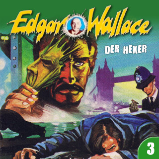 Edgar Wallace, George Chevalier: Edgar Wallace, Folge 3: Der Hexer
