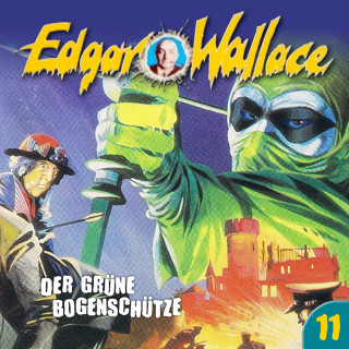 Edgar Wallace, Ludger Billerbeck: Edgar Wallace, Folge 11: Der grüne Bogenschütze