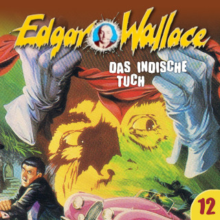 Edgar Wallace, Ludger Billerbeck: Edgar Wallace, Folge 12: Das indische Tuch