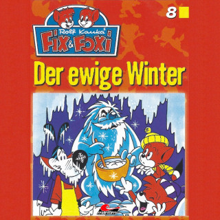 Peter Mennigen: Fix & Foxi, Folge 8: Der ewige Winter