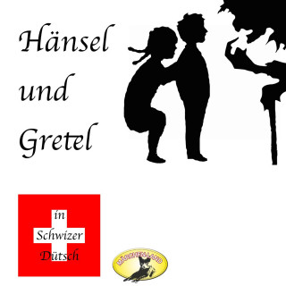 Gebrüder Grimm: Märchen in Schwizer Dütsch, Hänsel und Gretel
