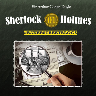 Sabine Friedrich, Karolin Hagendorf: Sherlock Holmes, Bakerstreet Blogs, Folge 1