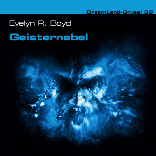 Evelyn R. Boyd: Dreamland Grusel, Folge 39: Geisternebel