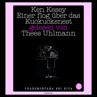 Ken Kesey: Einer flog über das Kuckucksnest (Ungekürzt)