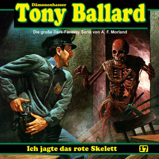 A. F. Morland, Thomas Birker, Alex Streb: Tony Ballard, Folge 17: Ich jagte das rote Skelett