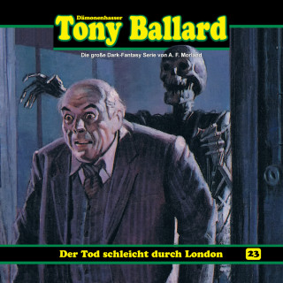 A. F. Morland, Thomas Birker: Tony Ballard, Folge 23: Der Tod schleicht durch London