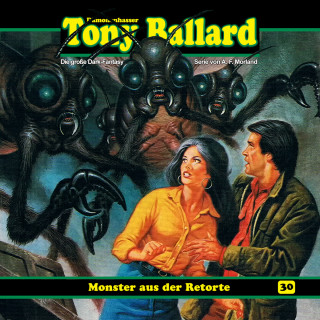 A. F. Morland, Thomas Birker: Tony Ballard, Folge 30: Monster aus der Retorte